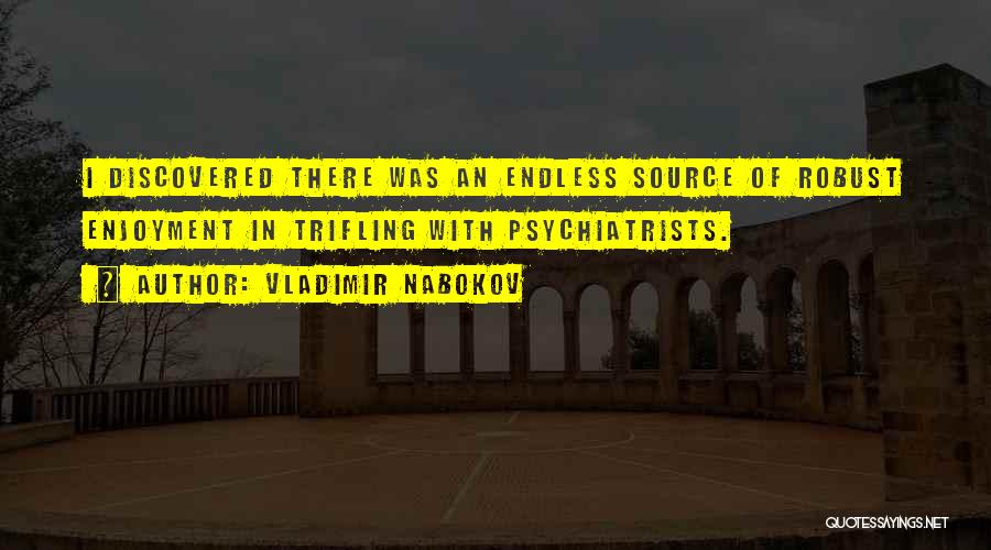 Psychiatrists Quotes By Vladimir Nabokov