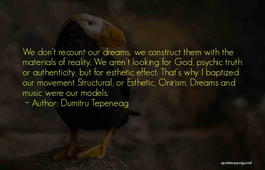 Psychic Dream Quotes By Dumitru Tepeneag