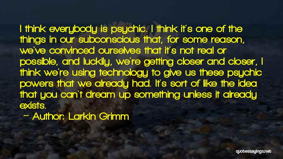 Psychic Dream Quotes By Larkin Grimm