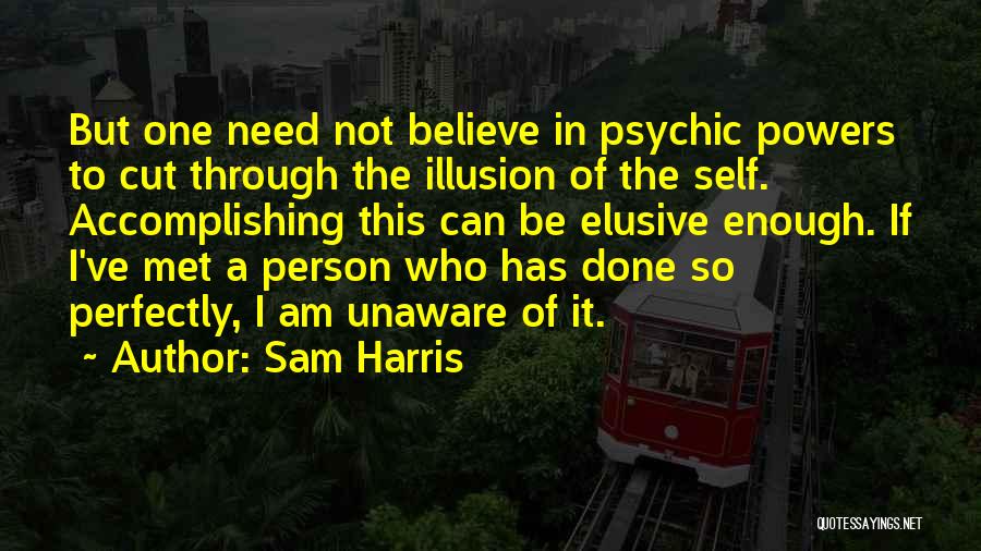 Psychic Powers Quotes By Sam Harris