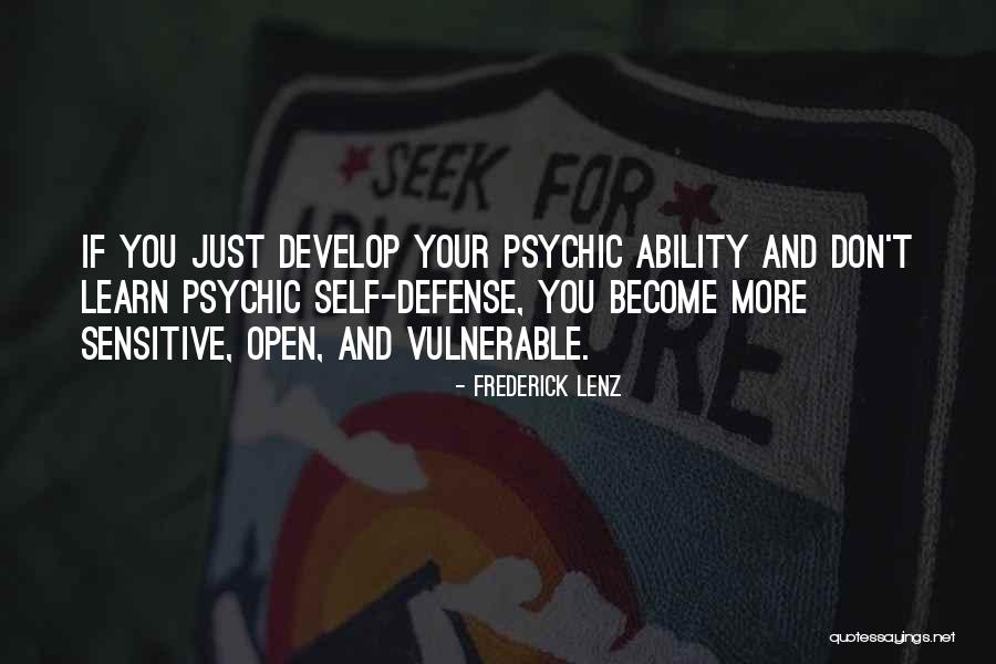 Psychic Self Defense Quotes By Frederick Lenz Psychic Self Defense Quotes By Frederick Lenz