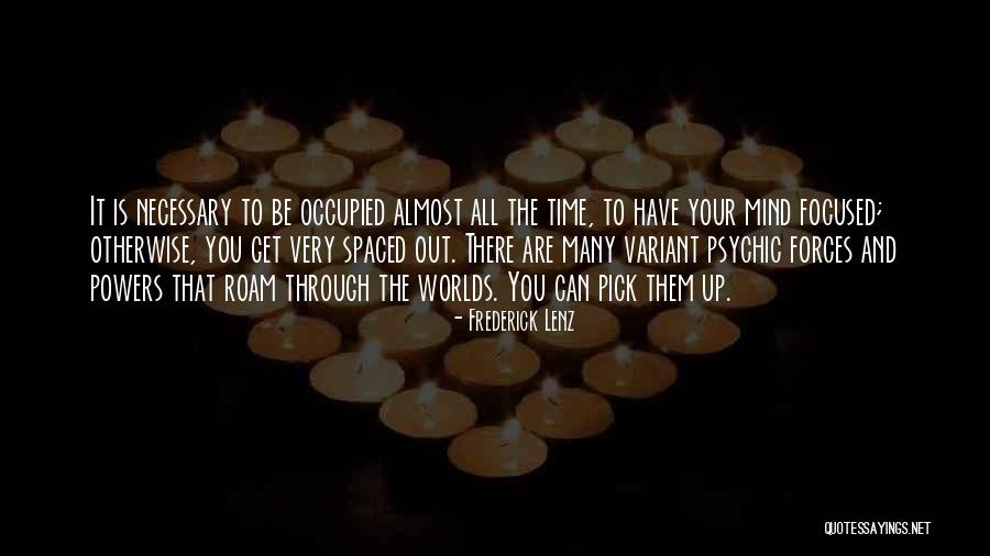 Psychics Quotes By Frederick Lenz Psychics Quotes By Frederick Lenz