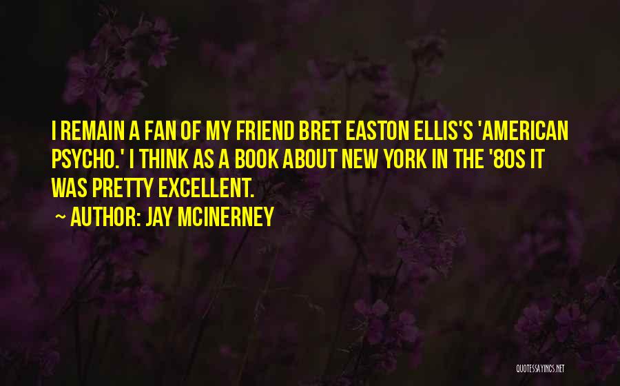 Psycho Book Quotes By Jay McInerney