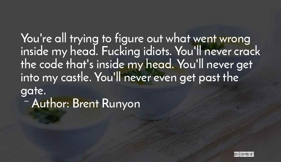 Psycho Crazy Quotes By Brent Runyon
