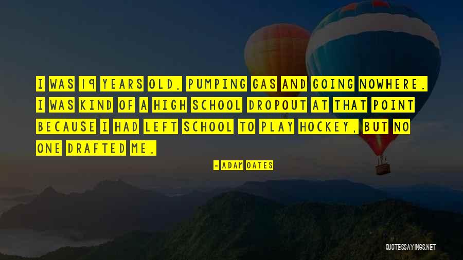 Psycho Kinesthetic Learners Quotes By Adam Oates Psycho Kinesthetic Learners Quotes By Adam Oates