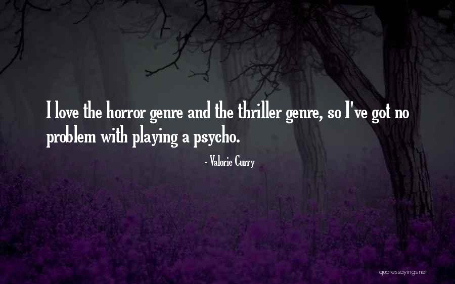 Psycho Love Quotes By Valorie Curry Psycho Love Quotes By Valorie Curry