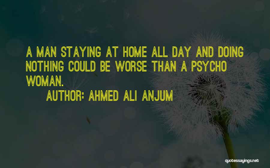 Psycho Quotes By Ahmed Ali Anjum