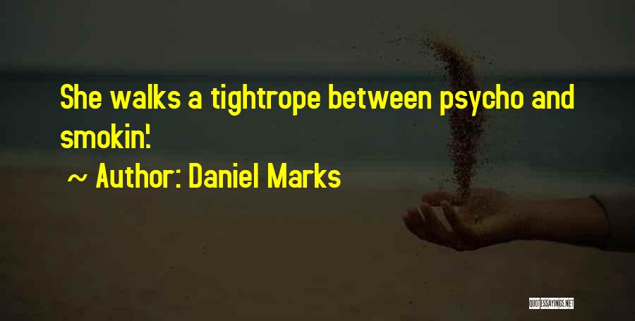 Psycho Quotes By Daniel Marks