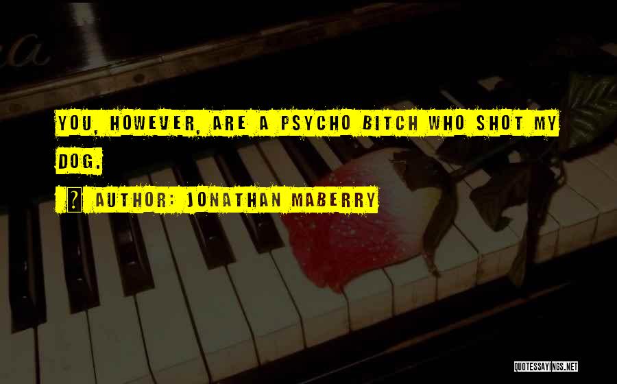 Psycho Quotes By Jonathan Maberry