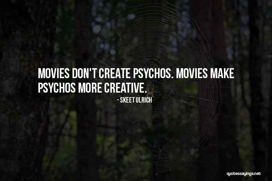Psycho-spiritual Quotes By Skeet Ulrich