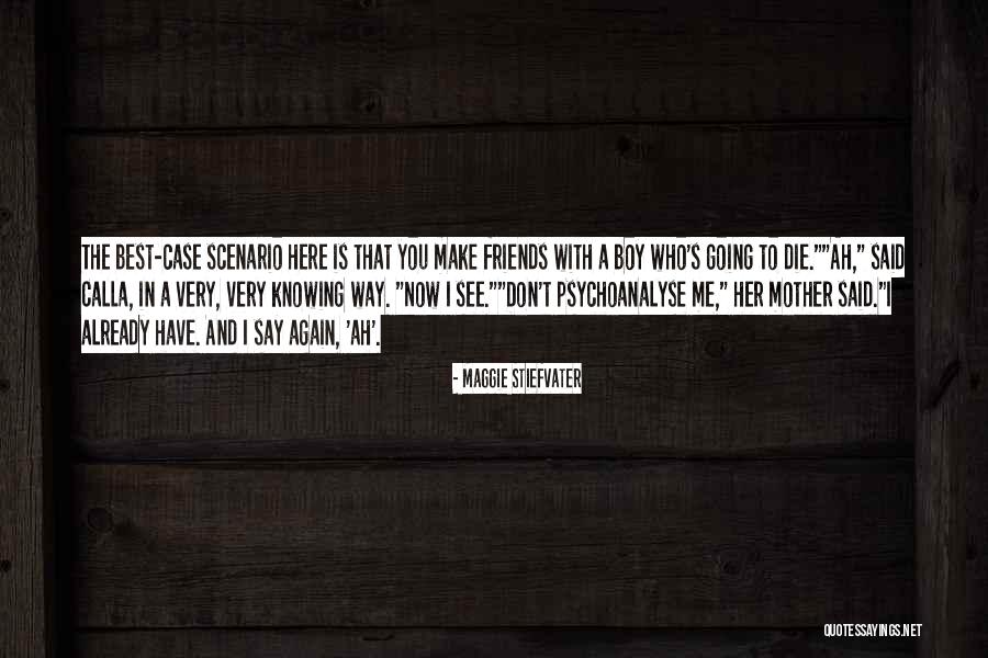 Psychoanalyse Yourself Quotes By Maggie Stiefvater Psychoanalyse Yourself Quotes By Maggie Stiefvater