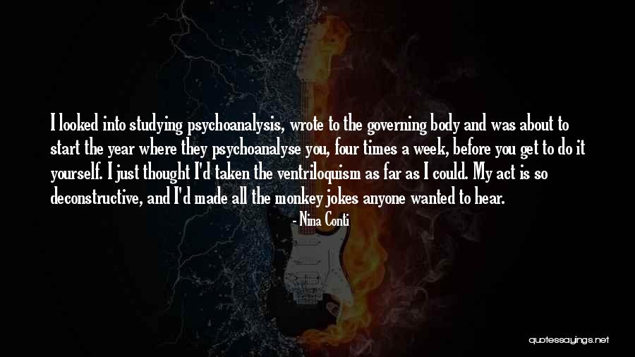 Psychoanalyse Yourself Quotes By Nina Conti Psychoanalyse Yourself Quotes By Nina Conti