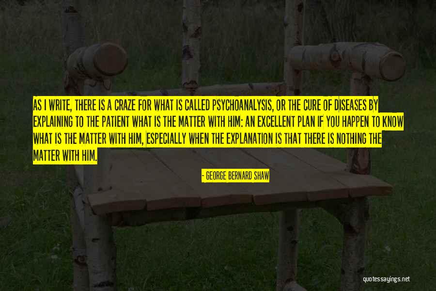 Psychoanalysis Quotes By George Bernard Shaw Psychoanalysis Quotes By George Bernard Shaw