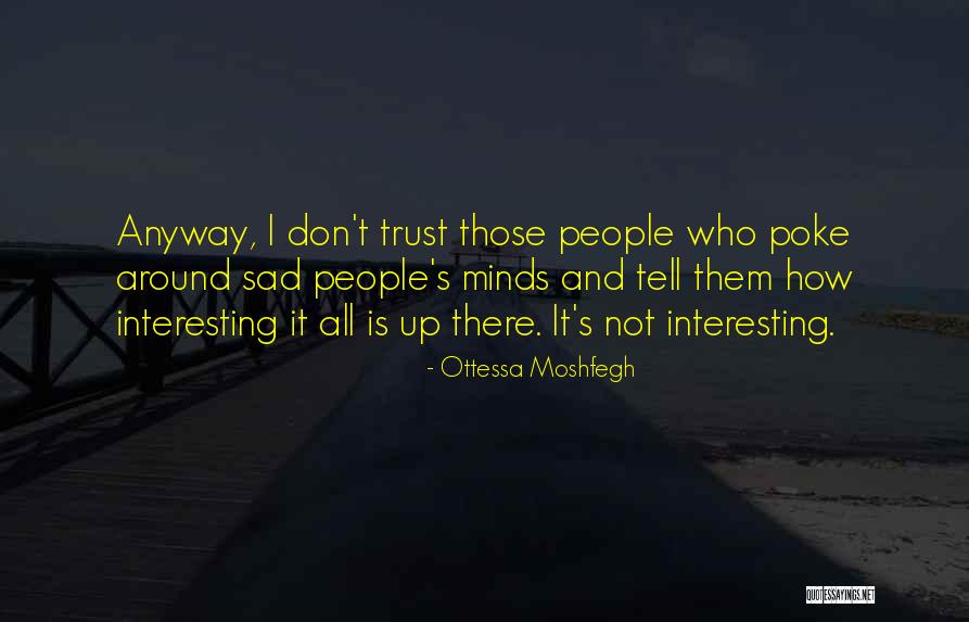 Psychoanalysis Quotes By Ottessa Moshfegh Psychoanalysis Quotes By Ottessa Moshfegh