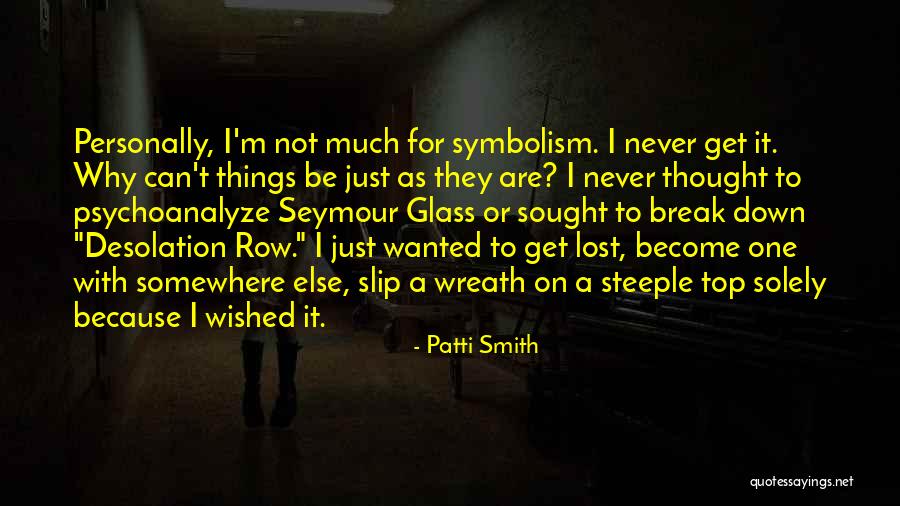Psychoanalyze Yourself Quotes By Patti Smith Psychoanalyze Yourself Quotes By Patti Smith