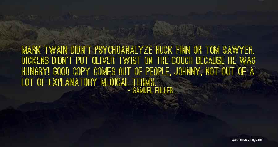 Psychoanalyze Yourself Quotes By Samuel Fuller Psychoanalyze Yourself Quotes By Samuel Fuller