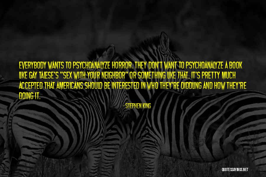 Psychoanalyze Yourself Quotes By Stephen King Psychoanalyze Yourself Quotes By Stephen King
