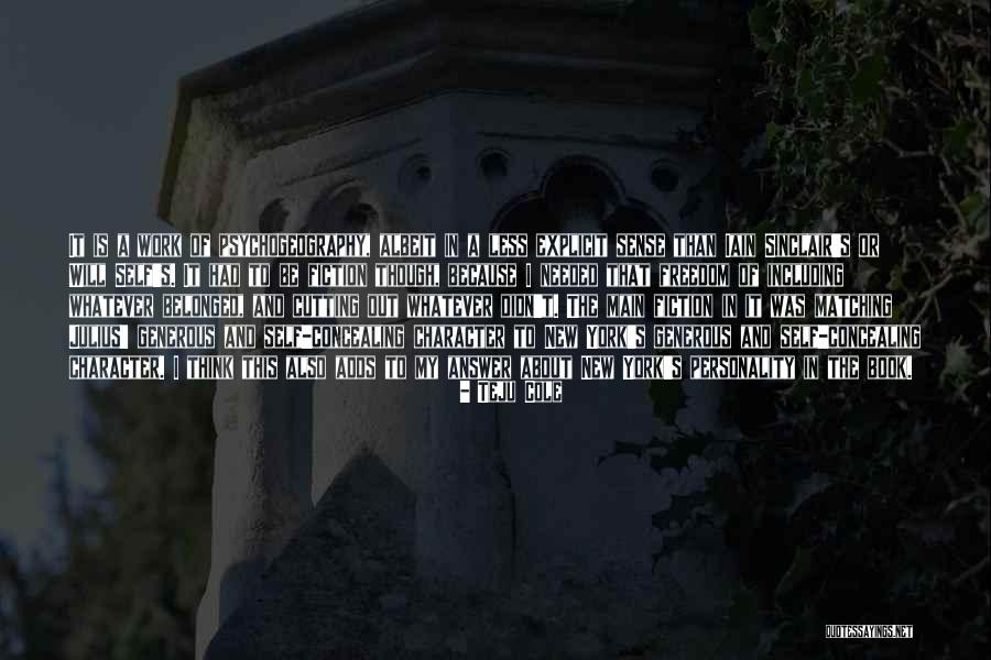 Psychogeography Quotes By Teju Cole Psychogeography Quotes By Teju Cole