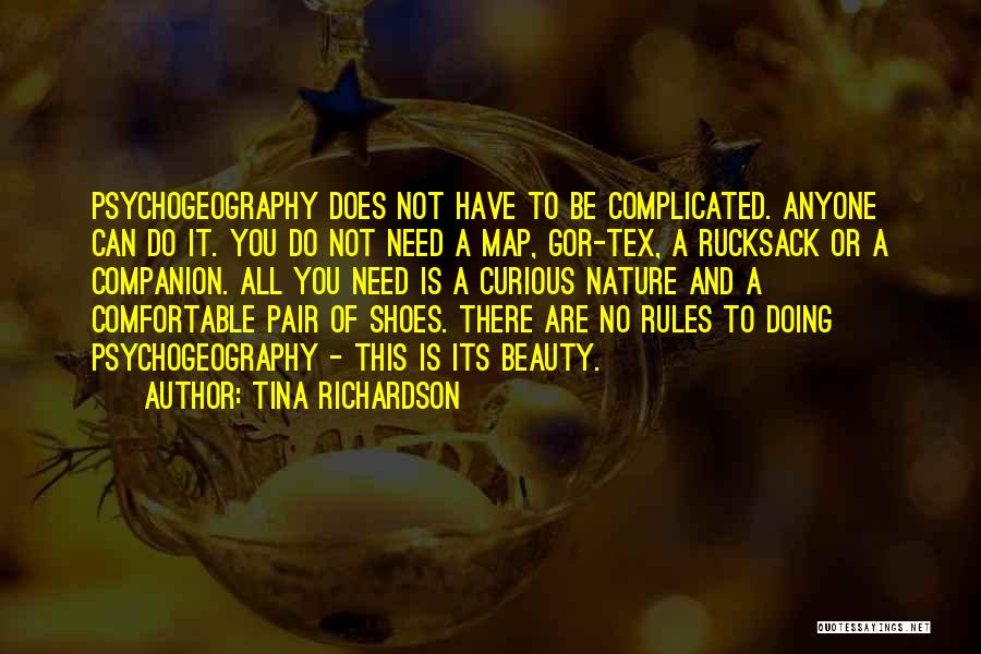 Psychogeography Quotes By Tina Richardson
