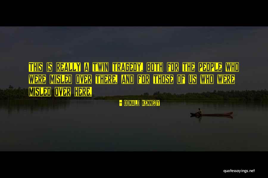 Psychogogical Quotes By Donald Kennedy Psychogogical Quotes By Donald Kennedy