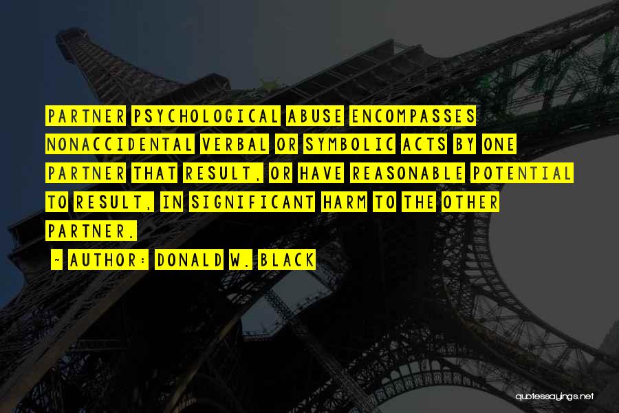 Psychological Abuse Quotes By Donald W. Black