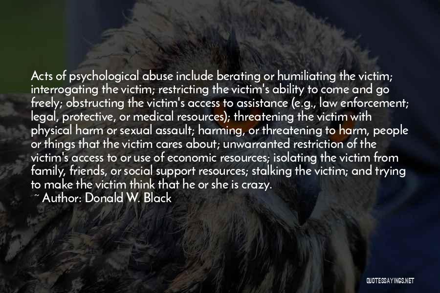 Psychological Abuse Quotes By Donald W. Black