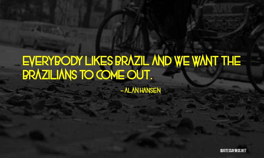 Psychological Choreography Quotes By Alan Hansen Psychological Choreography Quotes By Alan Hansen