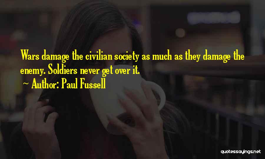 Psychological Damage Quotes By Paul Fussell
