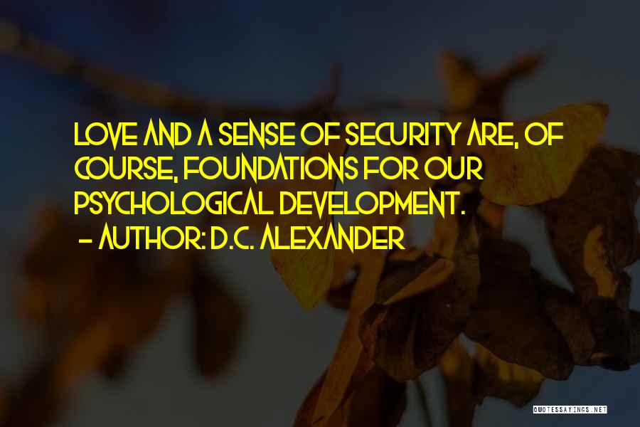 Psychological Development Quotes By D.C. Alexander