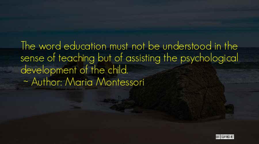 Psychological Development Quotes By Maria Montessori