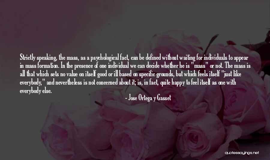 Psychological Facts And Quotes By Jose Ortega Y Gasset Psychological Facts And Quotes By Jose Ortega Y Gasset