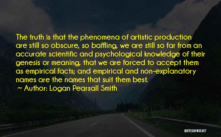 Psychological Facts Quotes By Logan Pearsall Smith