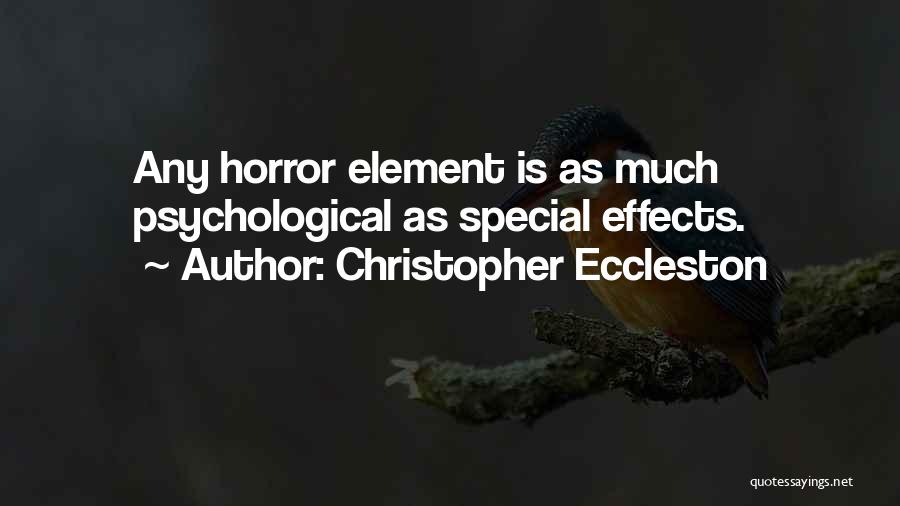 Psychological Horror Quotes By Christopher Eccleston