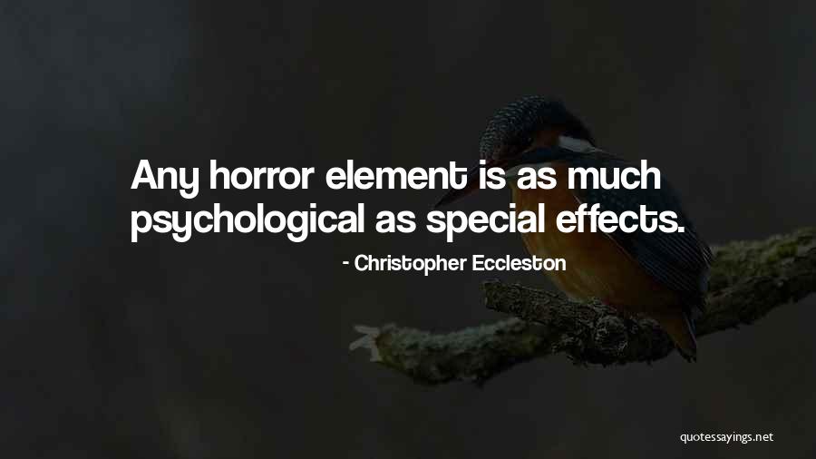 Psychological Horror Quotes By Christopher Eccleston