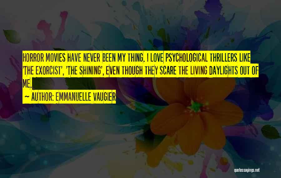 Psychological Horror Quotes By Emmanuelle Vaugier
