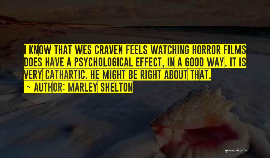 Psychological Horror Quotes By Marley Shelton