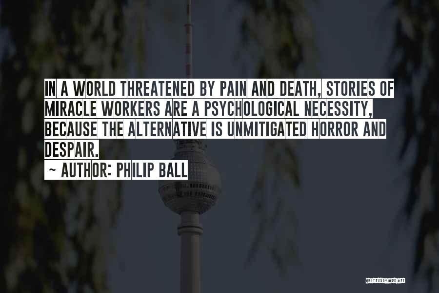 Psychological Horror Quotes By Philip Ball
