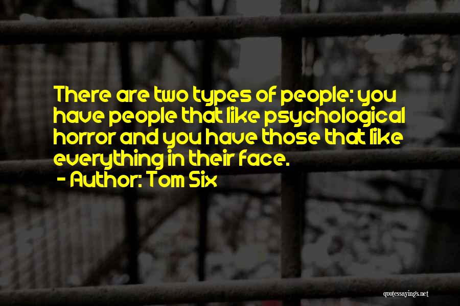 Psychological Horror Quotes By Tom Six