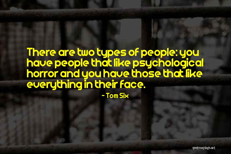 Psychological Horror Quotes By Tom Six