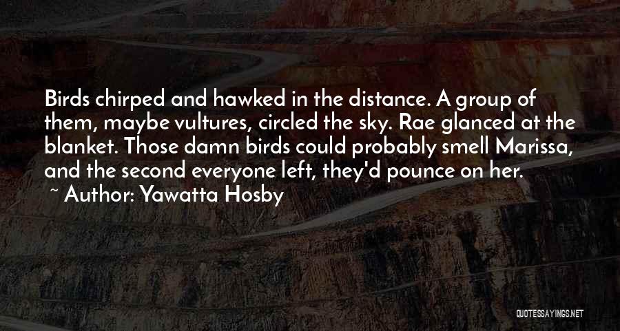 Psychological Horror Quotes By Yawatta Hosby