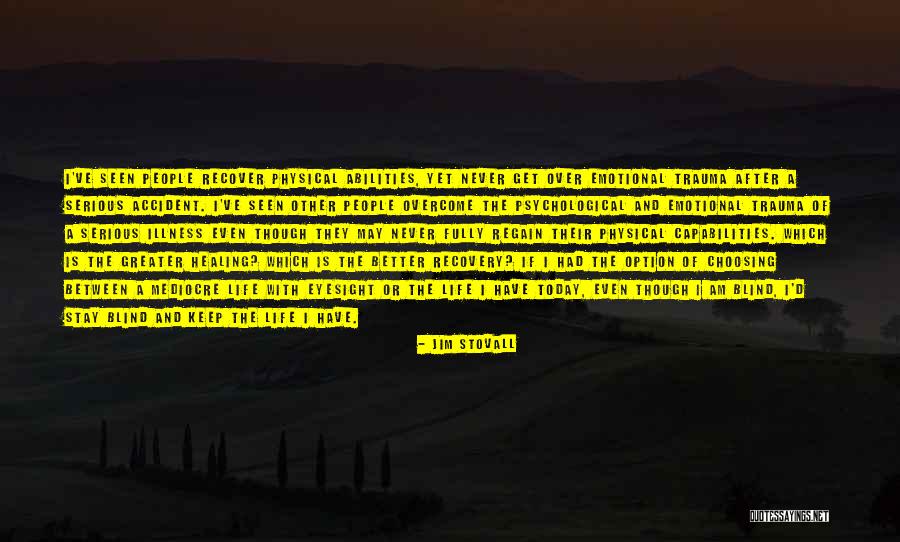 Psychological Illness Quotes By Jim Stovall Psychological Illness Quotes By Jim Stovall