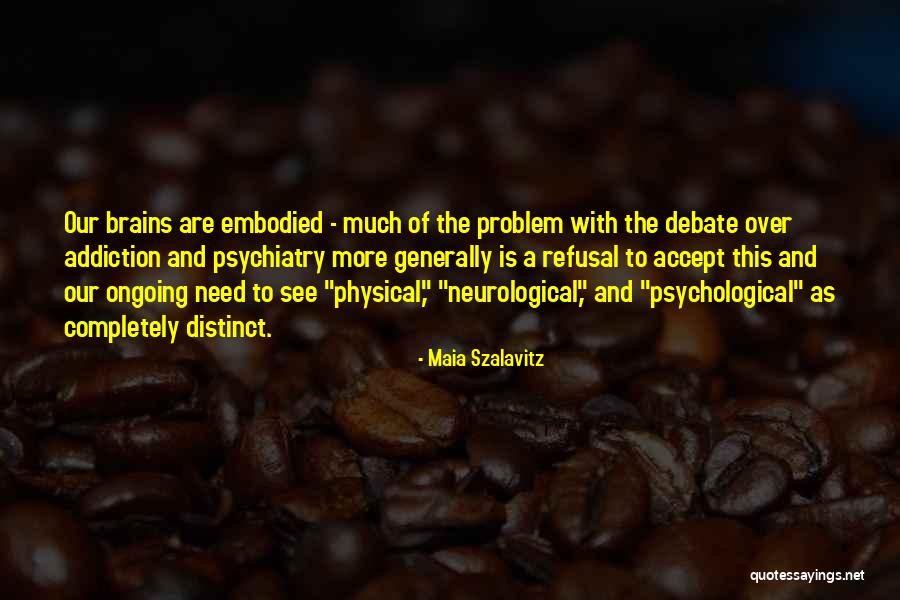 Psychological Illness Quotes By Maia Szalavitz Psychological Illness Quotes By Maia Szalavitz
