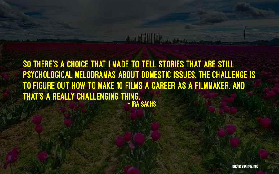 Psychological Issues Quotes By Ira Sachs Psychological Issues Quotes By Ira Sachs