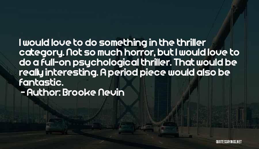 Psychological Love Quotes By Brooke Nevin