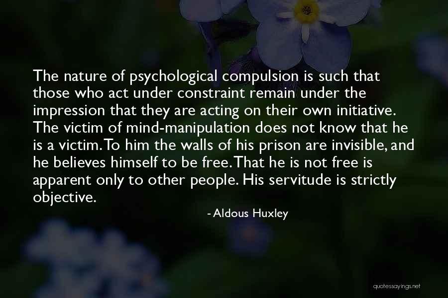 Psychological Manipulation Quotes By Aldous Huxley Psychological Manipulation Quotes By Aldous Huxley