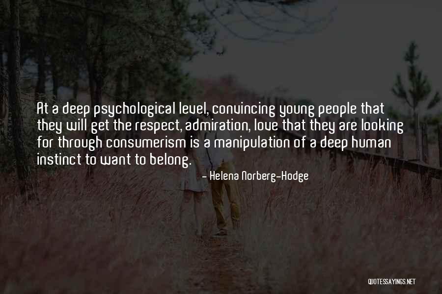 Psychological Manipulation Quotes By Helena Norberg-Hodge Psychological Manipulation Quotes By Helena Norberg-Hodge