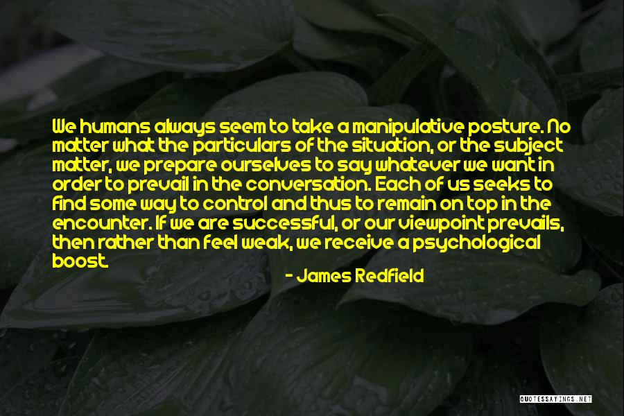 Psychological Manipulation Quotes By James Redfield Psychological Manipulation Quotes By James Redfield