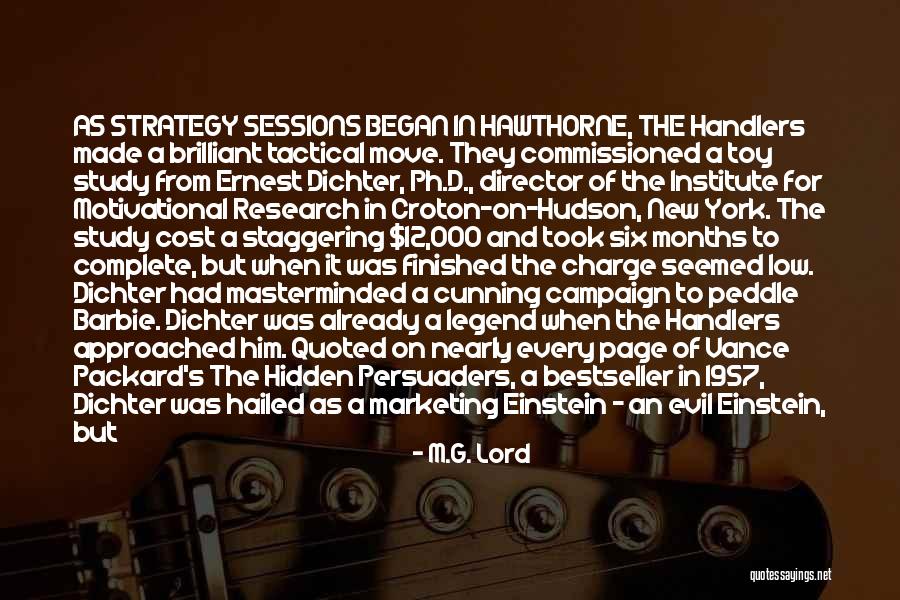 Psychological Manipulation Quotes By M.G. Lord Psychological Manipulation Quotes By M.G. Lord