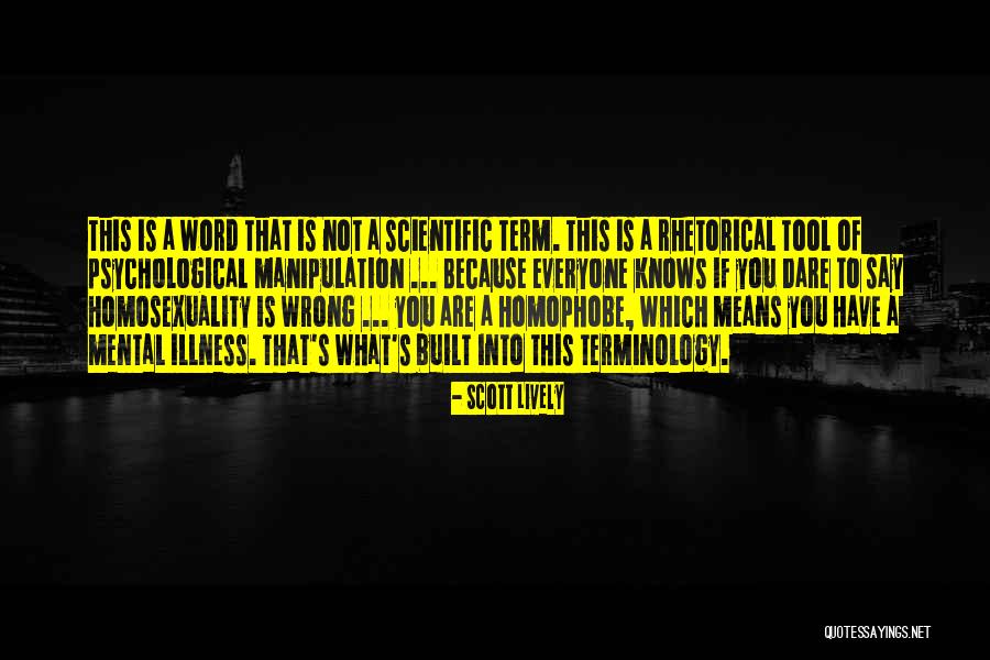 Psychological Manipulation Quotes By Scott Lively Psychological Manipulation Quotes By Scott Lively