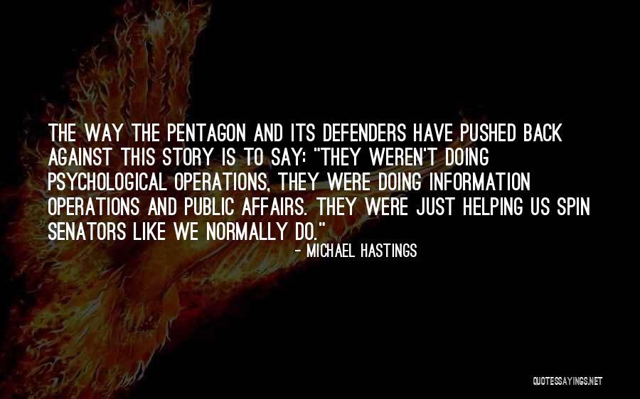 Psychological Operations Quotes By Michael Hastings